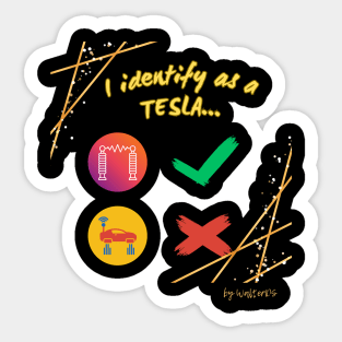 I Identify As A Tesla Sticker